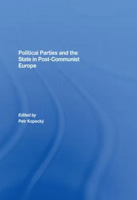 Kopecky |  Political Parties and the State in Post-Communist Europe | Buch |  Sack Fachmedien