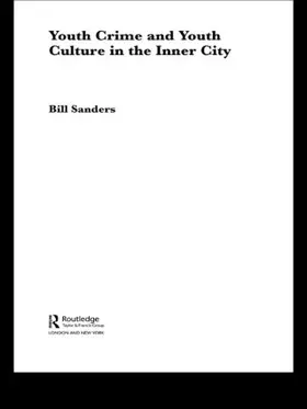 Sanders |  Youth Crime and Youth Culture in the Inner City | Buch |  Sack Fachmedien