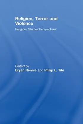 Rennie / Tite |  Religion, Terror and Violence | Buch |  Sack Fachmedien