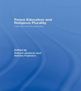 Jackson / Fujiwara |  Peace Education and Religious Plurality | Buch |  Sack Fachmedien