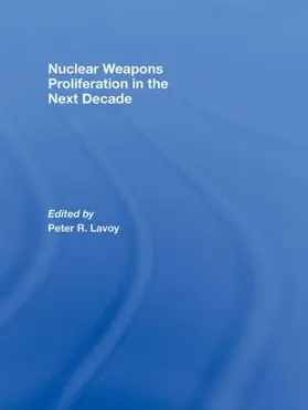 Lavoy |  Nuclear Weapons Proliferation in the Next Decade | Buch |  Sack Fachmedien