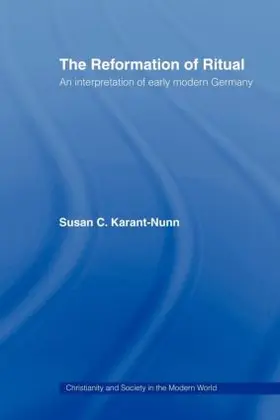 Karant-Nunn |  The Reformation of Ritual | Buch |  Sack Fachmedien