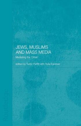 Egorova / Parfitt |  Jews, Muslims and Mass Media | Buch |  Sack Fachmedien