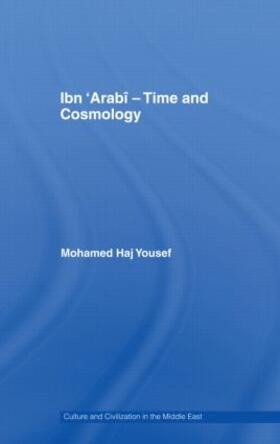 Haj Yousef |  Ibn 'Arabî - Time and Cosmology | Buch |  Sack Fachmedien
