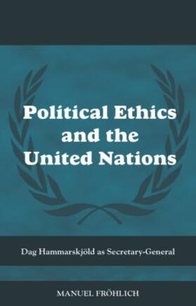 Froehlich |  Political Ethics and The United Nations | Buch |  Sack Fachmedien
