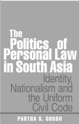 Ghosh | The Politics of Personal Law in South Asia | Buch | 978-0-415-44544-3 | sack.de