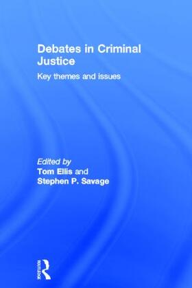Ellis / Savage |  Debates in Criminal Justice | Buch |  Sack Fachmedien