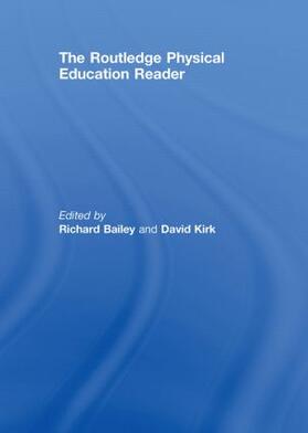 Bailey / Kirk |  The Routledge Physical Education Reader | Buch |  Sack Fachmedien