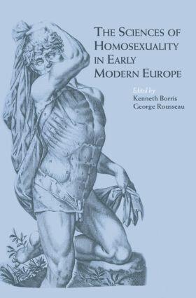 Borris / Rousseau |  The Sciences of Homosexuality in Early Modern Europe | Buch |  Sack Fachmedien