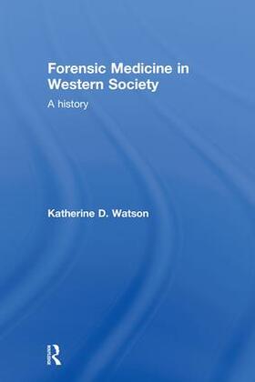 Watson |  Forensic Medicine in Western Society | Buch |  Sack Fachmedien
