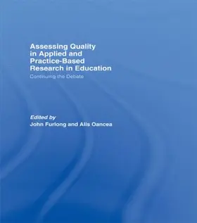 Furlong / Oancea |  Assessing quality in applied and practice-based research in education. | Buch |  Sack Fachmedien