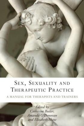 Butler / O'Donovan / Shaw |  Sex, Sexuality and Therapeutic Practice | Buch |  Sack Fachmedien