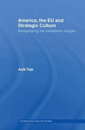 Toje |  America, the EU and Strategic Culture | Buch |  Sack Fachmedien