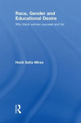 Mirza |  Race, Gender and Educational Desire | Buch |  Sack Fachmedien