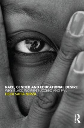 Mirza |  Race, Gender and Educational Desire | Buch |  Sack Fachmedien