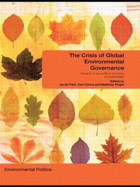 Park / Conca / Finger |  The Crisis of Global Environmental Governance | Buch |  Sack Fachmedien