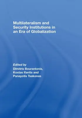 Bourantonis / Ifantis / Tsakonas |  Multilateralism and Security Institutions in an Era of Globalization | Buch |  Sack Fachmedien