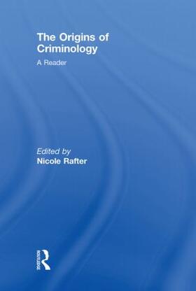 Rafter |  The Origins of Criminology | Buch |  Sack Fachmedien