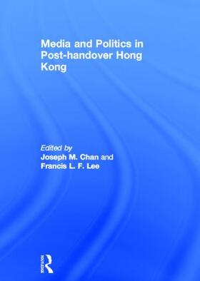 Chan / Lee |  Media and Politics in Post-Handover Hong Kong | Buch |  Sack Fachmedien