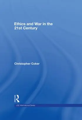 Coker |  Ethics and War in the 21st Century | Buch |  Sack Fachmedien