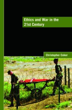 Coker |  Ethics and War in the 21st Century | Buch |  Sack Fachmedien