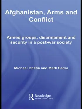 Bhatia / Sedra |  Afghanistan, Arms and Conflict | Buch |  Sack Fachmedien