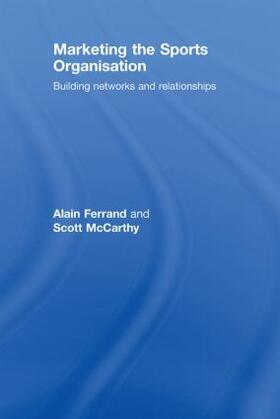 Ferrand / McCarthy |  Marketing the Sports Organisation | Buch |  Sack Fachmedien