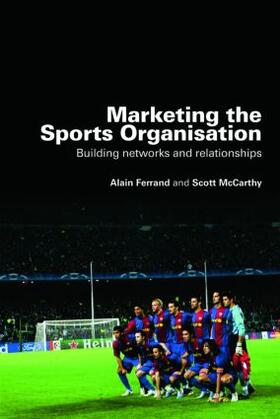 Ferrand / McCarthy |  Marketing the Sports Organisation | Buch |  Sack Fachmedien
