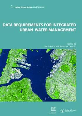 Fletcher / Deletic |  Data Requirements for Integrated Urban Water Management | Buch |  Sack Fachmedien