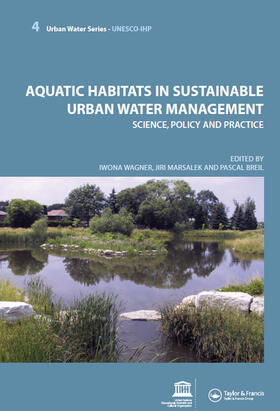 Wagner / Marsalek / Breil | Aquatic Habitats in Sustainable Urban Water Management | Buch | 978-0-415-45351-6 | sack.de