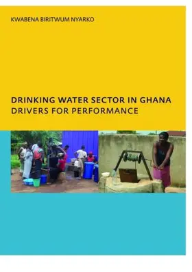 Biritwum Nyarko |  Drinking Water Sector in Ghana: Drivers for Performance | Buch |  Sack Fachmedien