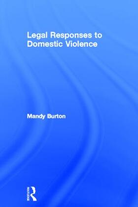 Burton | Legal Responses to Domestic Violence | Buch | 978-0-415-45423-0 | sack.de