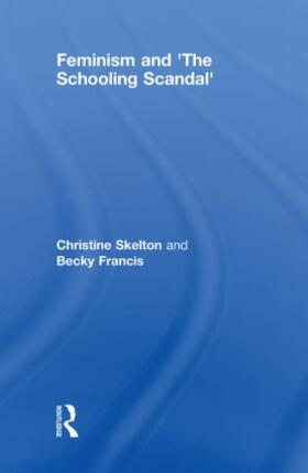 Skelton / Francis |  Feminism and 'The Schooling Scandal' | Buch |  Sack Fachmedien