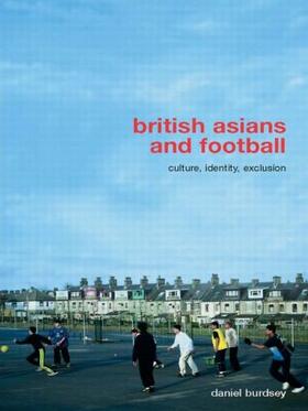 Burdsey |  British Asians and Football | Buch |  Sack Fachmedien