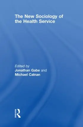 Gabe / Calnan |  The New Sociology of the Health Service | Buch |  Sack Fachmedien