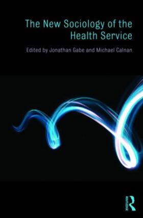 Gabe / Calnan |  The New Sociology of the Health Service | Buch |  Sack Fachmedien