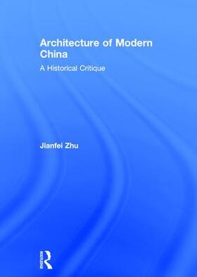 Zhu |  Architecture of Modern China | Buch |  Sack Fachmedien