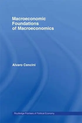 Cencini |  Macroeconomic Foundations of Macroeconomics | Buch |  Sack Fachmedien