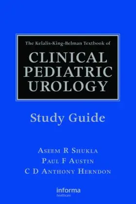 Shukla / Austin / Herndon |  The Kelalis-King-Belman Textbook of Clinical Pediatric Urology Study Guide | Buch |  Sack Fachmedien