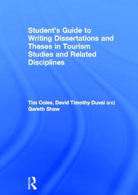 Coles / Duval / Shaw |  Student's Guide to Writing Dissertations and Theses in Tourism Studies and Related Disciplines | Buch |  Sack Fachmedien