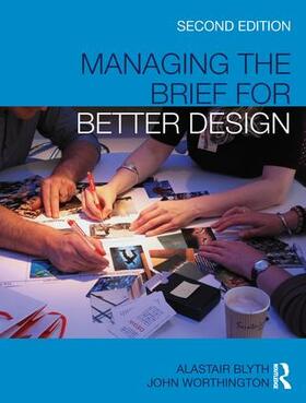 Blyth / Worthington |  Managing the Brief for Better Design | Buch |  Sack Fachmedien