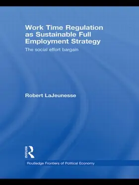 LaJeunesse |  Work Time Regulation as Sustainable Full Employment Strategy | Buch |  Sack Fachmedien