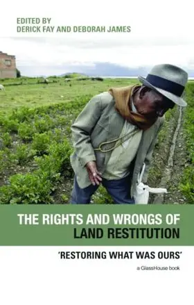 Fay / James |  The Rights and Wrongs of Land Restitution | Buch |  Sack Fachmedien