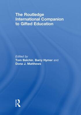 Balchin / Hymer / Matthews |  The Routledge International Companion to Gifted Education | Buch |  Sack Fachmedien