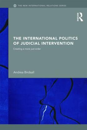 Birdsall |  The International Politics of Judicial Intervention | Buch |  Sack Fachmedien