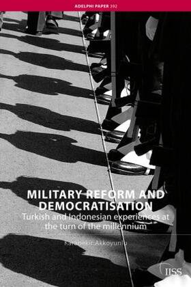 Akkoyunlu |  Military Reform and Democratisation | Buch |  Sack Fachmedien