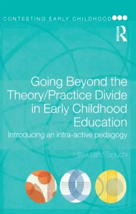 Lenz Taguchi |  Going Beyond the Theory/Practice Divide in Early Childhood Education | Buch |  Sack Fachmedien