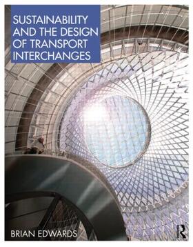 Edwards |  Sustainability and the Design of Transport Interchanges | Buch |  Sack Fachmedien