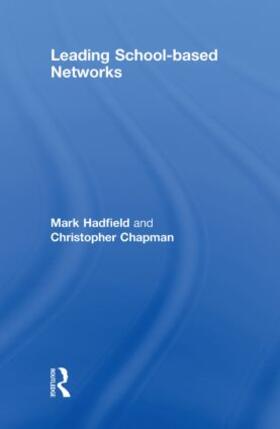 Hadfield / Chapman |  Leading School-based Networks | Buch |  Sack Fachmedien