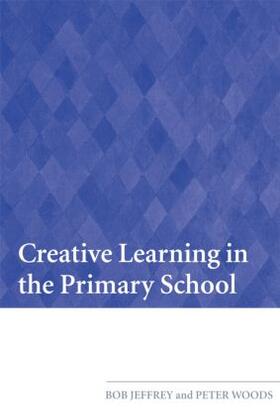 Jeffrey / Woods |  Creative Learning in the Primary School | Buch |  Sack Fachmedien
